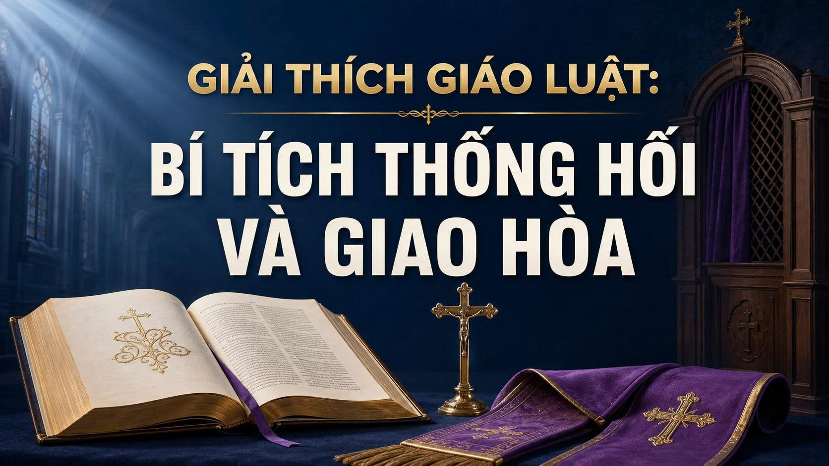 Giải thích Giáo luật: Bí tích Thống hối và Giao hòa